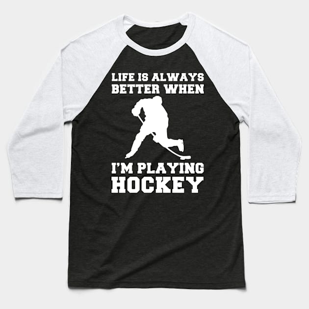 Slapshot of Joy: Life's Better When I'm Playing Hockey! Baseball T-Shirt by MKGift